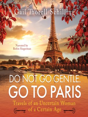 cover image of Do Not Go Gentle. Go to Paris